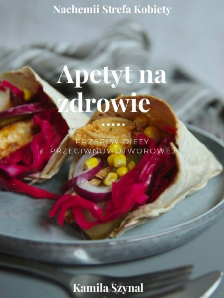 Apetyt na zdrowie - Przepisy diety przeciwnowotworowej - E-book (PDF)