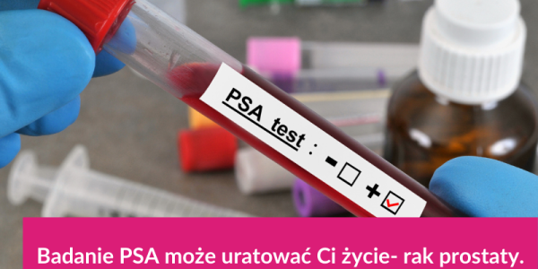 Badanie PSA może uratować Ci życie – rak prostaty